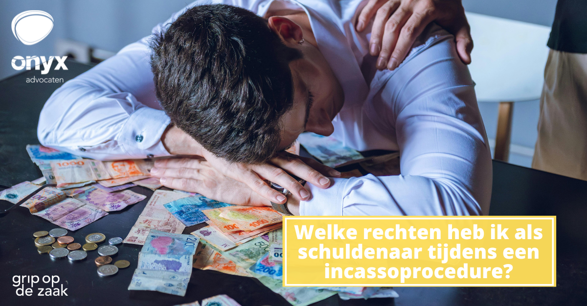 Welke rechten heb ik als schuldenaar tijdens een incassoprocedure Home 9